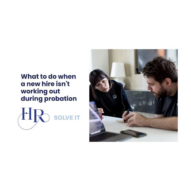 Handling probation in your business when a new hire isn't working out - HR Solve It Project