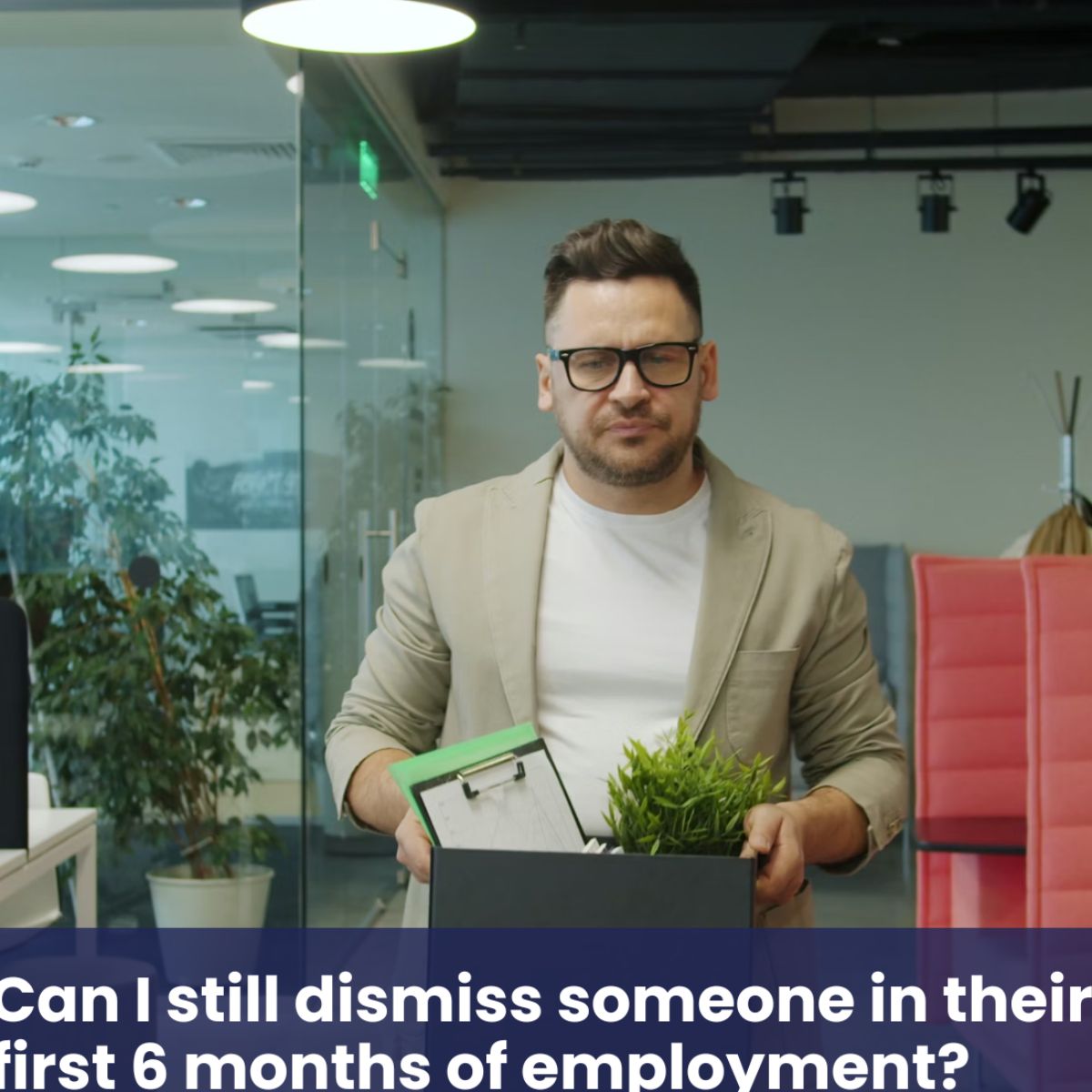 Yes, you can still dismiss someone during probation - HR Solve It